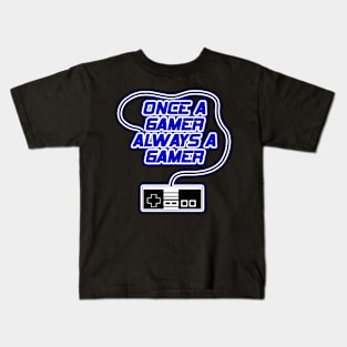 Once a Gamer Always a Gamer Kids T-Shirt